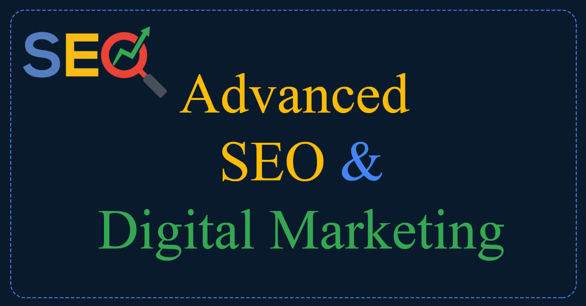 Advanced SEO And Digital Marketing