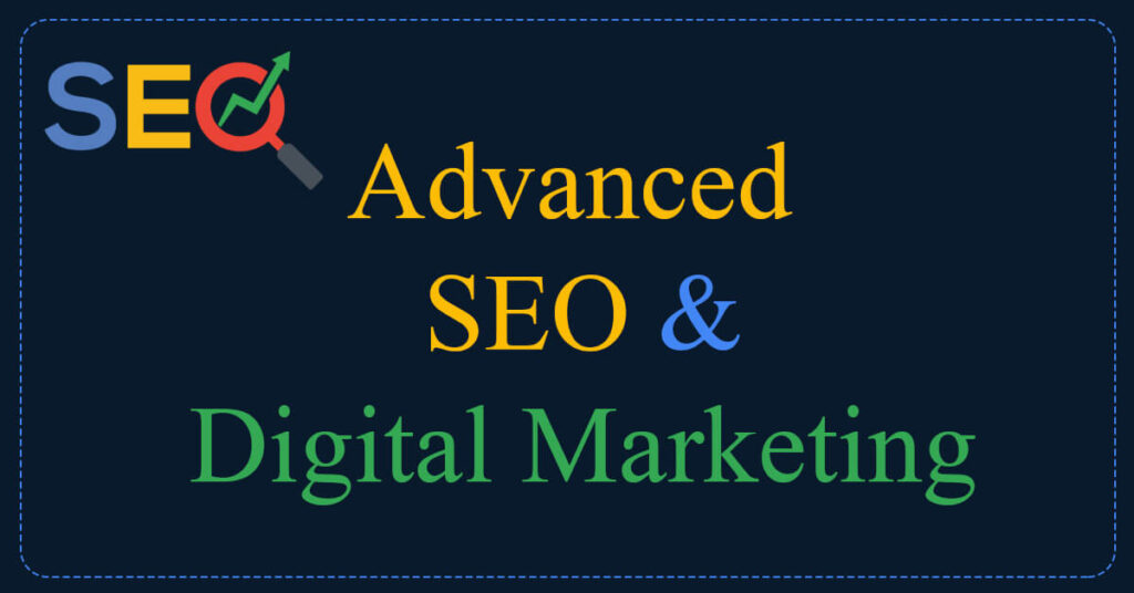 Advanced SEO And Digital Marketing (লাইভ প্রজেক্ট + উদ্যোক্তা হওয়ার কোর্স)