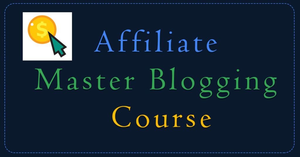 Affiliate Master Blogging Course (প্যাসিভ ইনকাম কোর্স )